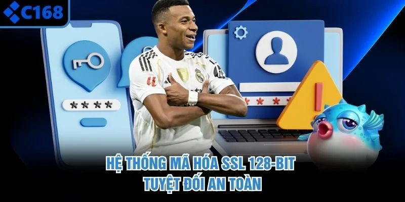 Hệ thống mã hóa SSL 128-bit – tuyệt đối an toàn