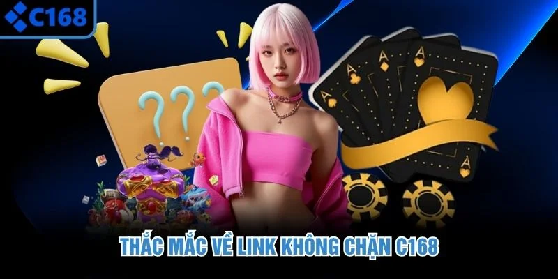 Thắc mắc về link không chặn C168